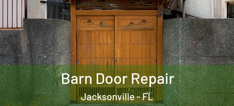 Barn Door Repair Jacksonville - FL