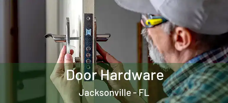 Door Hardware Jacksonville - FL