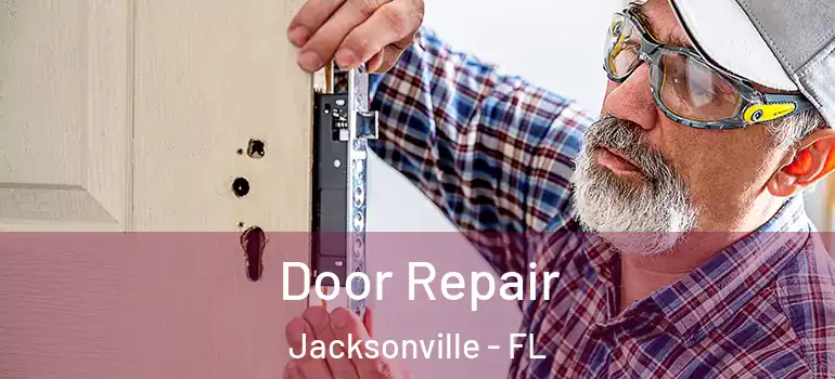 Door Repair Jacksonville - FL
