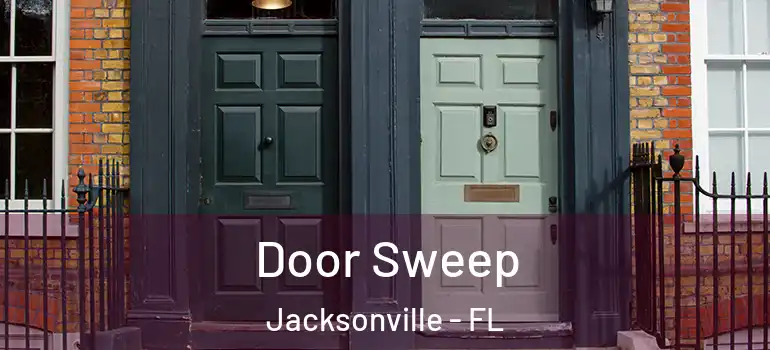 Door Sweep Jacksonville - FL