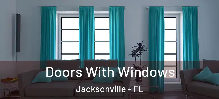 Doors With Windows Jacksonville - FL