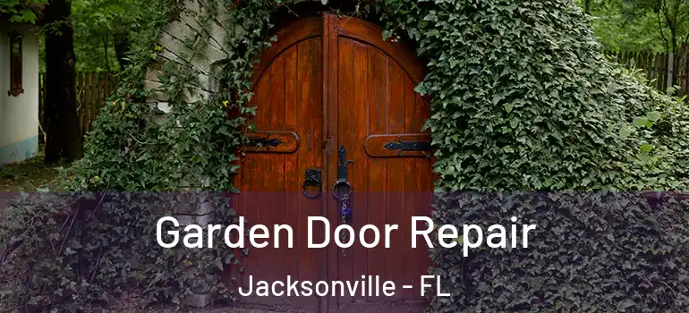 Garden Door Repair Jacksonville - FL