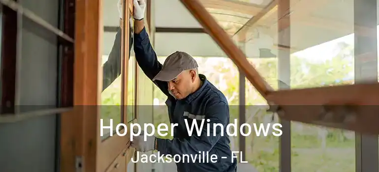 Hopper Windows Jacksonville - FL