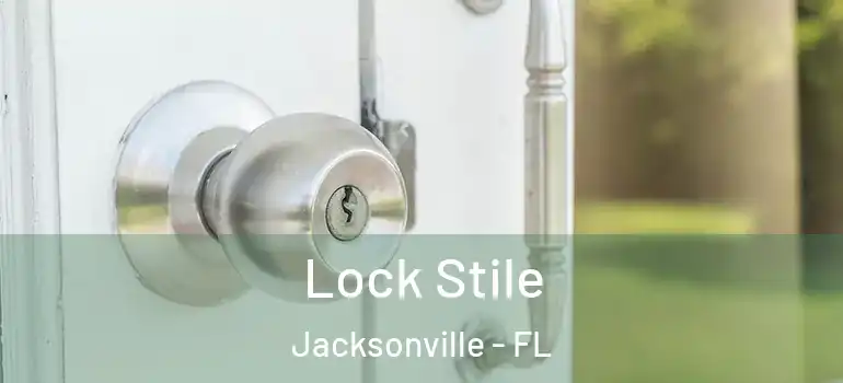 Lock Stile Jacksonville - FL