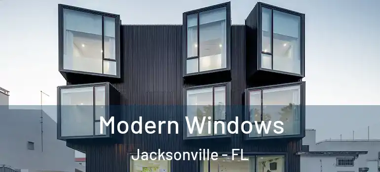 Modern Windows Jacksonville - FL