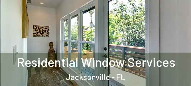 Residential Window Services Jacksonville - FL