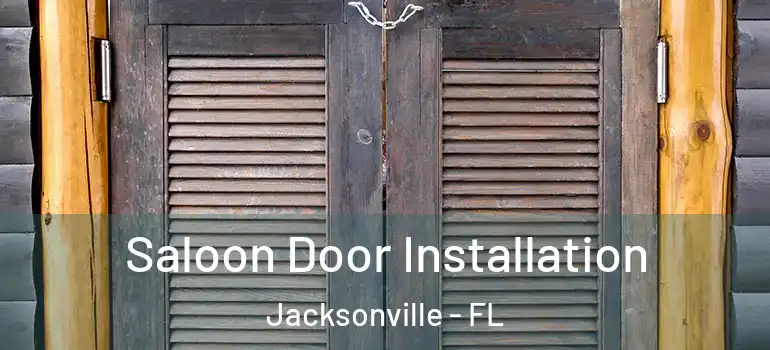 Saloon Door Installation Jacksonville - FL