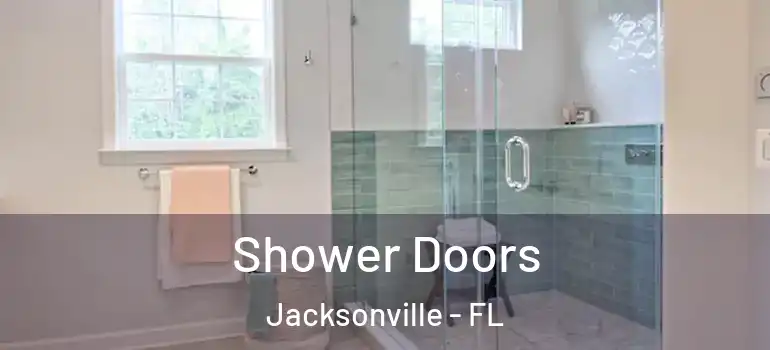 Shower Doors Jacksonville - FL