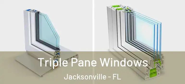 Triple Pane Windows Jacksonville - FL